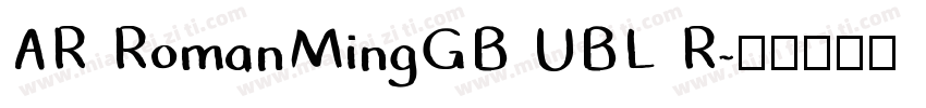 AR RomanMingGB UBL R字体转换